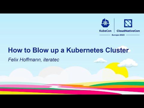 How to Blow up a Kubernetes Cluster - Felix Hoffmann, iteratec