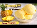Pineapple Ice Cream Pineapple Ice Cream With Fresh Cream Fresh Pineapple Homemade Ice Cream Recipe