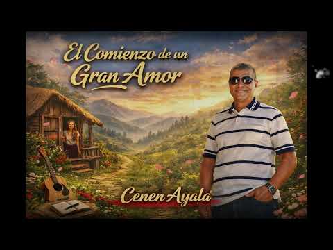 El comienzo de un gran amor -  Cenen Ayala