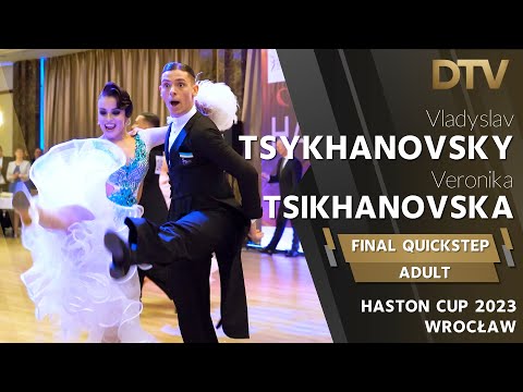 # Final Quickstep | Tsykhanovskyi Vladyslav & Tsikhanovska Veronika | WDSF Adult | Haston Cup 2023