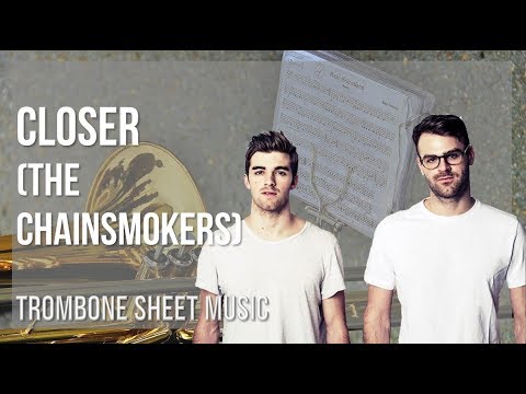 Trombone Sheet Music: How to play Closer by The Chainsmokers