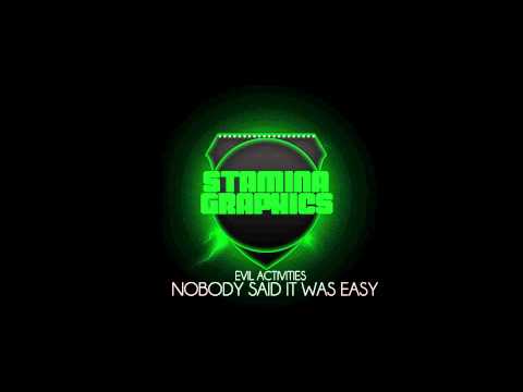 Evil Activities - Nobody Said It Was Easy - HD