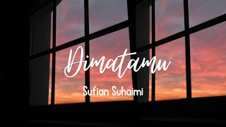 Download lagu Lirik Lagu Dimatamu — Sufian suhaimi (Cover Tami Aulia) mp3