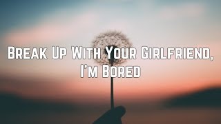 Ariana Grande - Break Up With Your Girlfriend, I&#39;m Bored (Clean Lyrics)