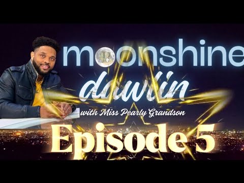 Moonshine Dawlin Episode 5
