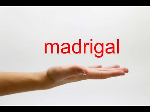 How to Pronounce madrigal - American English