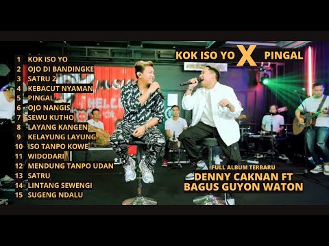 DENNY CAKNAN "KOK ISO YO X PINGAL" BAGUS GUYON WATON - FULL ALBUM TERBARU 2022
