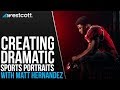 Creating Cinematic Sports Photography with Matt Hernandez