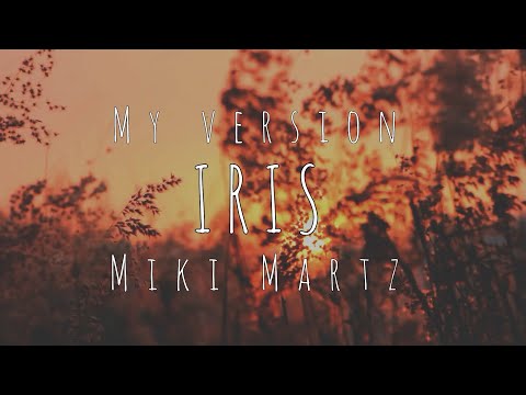 Miki Martz - IRIS (Goo Goo Dolls) #MyVersion (Español)