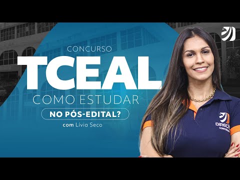 Concurso TCE AL: como estudar no pós-edital? Com Lívia Seco