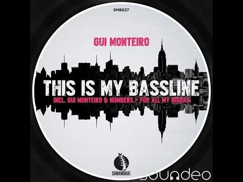Gui Monteiro   This is my bassline original mix