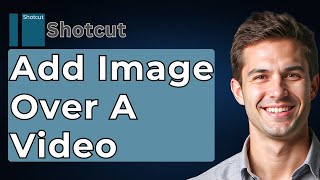 How To Add An Image Over A Video In Shotcut Shotcut Image Overlay Tutorial [2026 Guide]