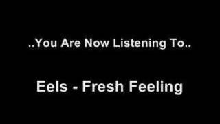 Eels - Fresh Feeling