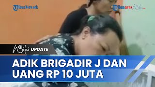 Ibu Brigadir J Ungkap Kebaikan Istri Ferdy Sambo, Sebut Pernah Beri Uang Rp 10 Juta ke Adik Almarhum