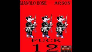 MANOLO ROSE FT AR5ON - FUCK 12