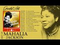 Mahalia Jackson | Best Mahalia Jackson Gospel Songs 2022 | Mahalia Jackson Songs Hits Playlist