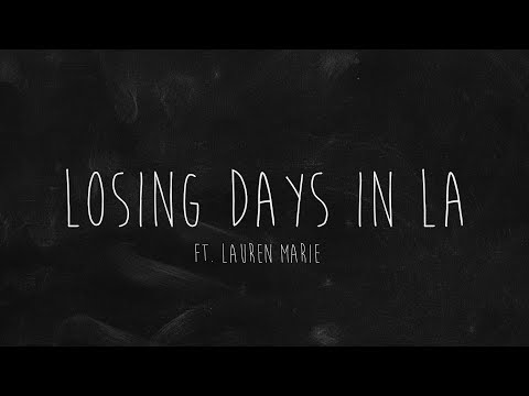 Video thumbnail for Losing Days in LA