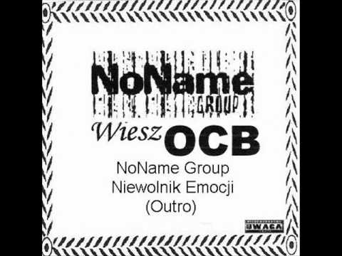 NoName Group - Niewolnik Emocji (Outro).