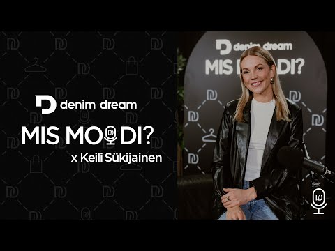 Denim DreamPodcast#9 Keili Sükijainen - uusaastalubadused, õppetunnid, väljakutsed ja edu võti