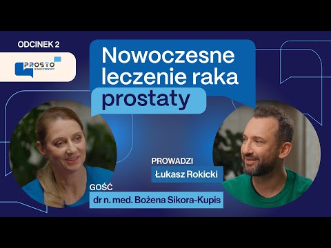 Odcinek 2: „Nowoczesne leczenie raka prostaty”