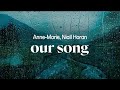 Anne Marie Niall Horan Our Song Lyrics
