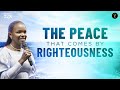 The Peace That Comes By Righteousness | Phaneroo 378 | Pastor Modestar Sweeney