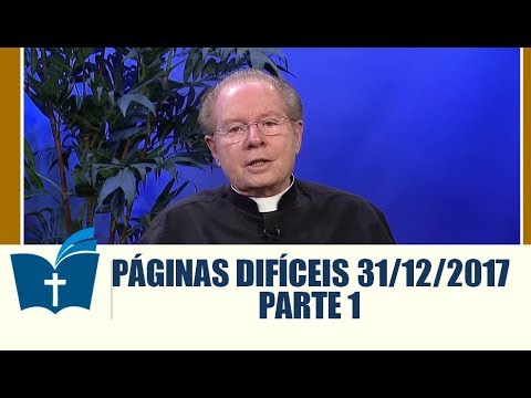 Páginas Difíceis da Bíblia - 31/12/2017 - Parte 1