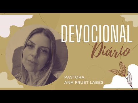 21/09/2022 - Devocional diário - A VERDADEIRA FELICIDADE - Pastora Ana Fruet Labes