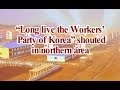 Long Live The Workers Party Of Korea Shouted In Northern Area DPRK Documentary English Text