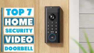 7 Best Smart Video Doorbells for Your Home Security in 2025