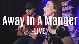 Away In A Manger - Acoustic Sessions - LIVE