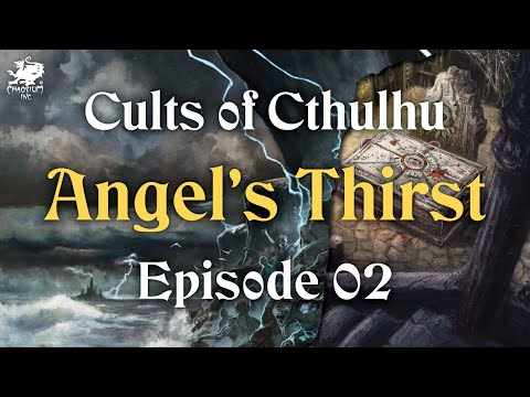 Episode 02 - Angel's Thirst | Call of Cthulhu