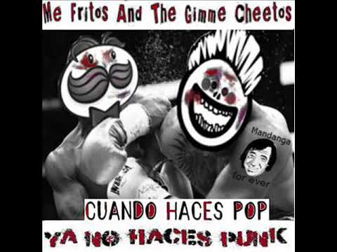 Me fritos and the gimme cheetos - La mandanga (El Fary punk rock cover)