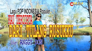 Download lagu KAU TERCIPTA DARI TULANG RUSUKKU-(Maya Angela)-Cover-ANGGY DON-ARTIS MALAKA Channell (AMC) mp3