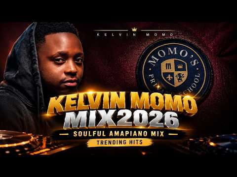 KELVIN MOMO MIX 2026 | SOULFUL AMAPIANO MIX | TRENDING HITS 26 SEPTEMBER 2026
