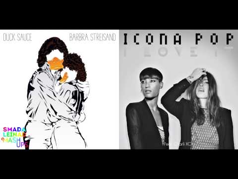 Duck Sauce vs. Icona Pop ft. Charli XCX - I Love Barbra Streisand