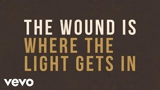 The Wound Is Where the Light Gets In Music Video