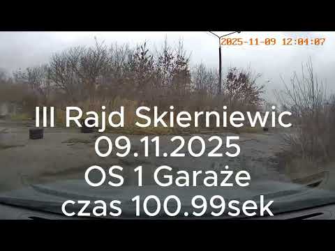 III Rajd Skierniewic 09.11.2025OS 1 Garaże czas 100.99sek