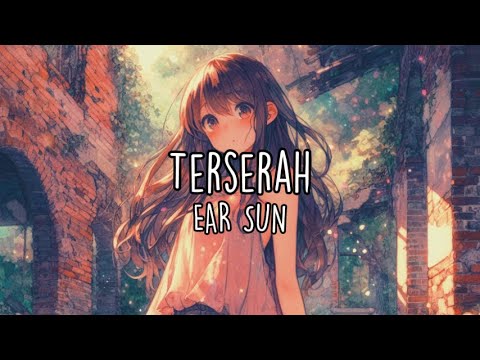 Terserah - Ear Sun (Music Video)
