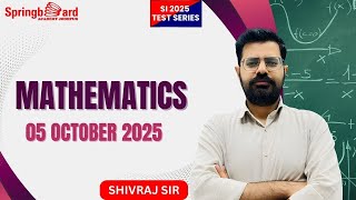 MATHEMATICS I S.I.2025 I PAPER DISCUSSION I By SHIVRAJ SIR I Springboard Academy Jodhpur