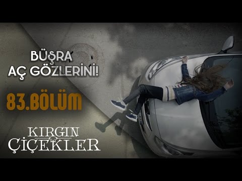 Kırgın Çiçekler 83.Bölüm - Büşra’ya araba çarpıyor!