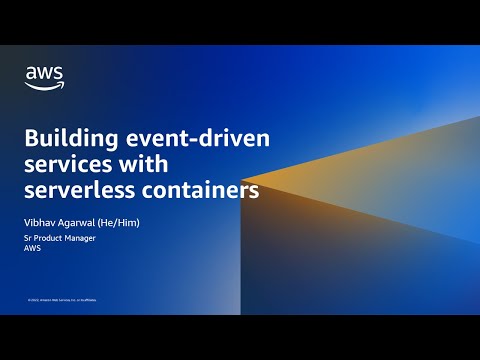 Building event-driven services with serverless containers - AWS Online Tech Talks