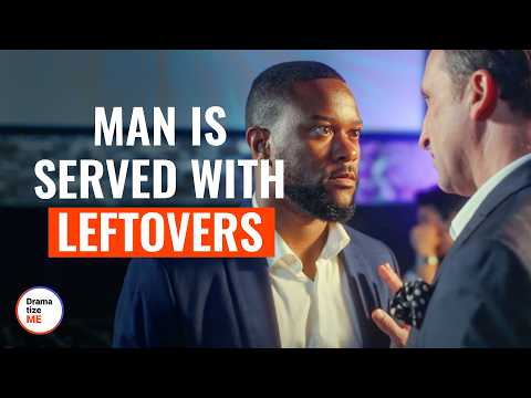 Man Is Served With Leftovers | @DramatizeMe