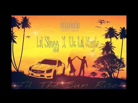 Lil Slugg - Sunrise Ft. UC Lil Kayla