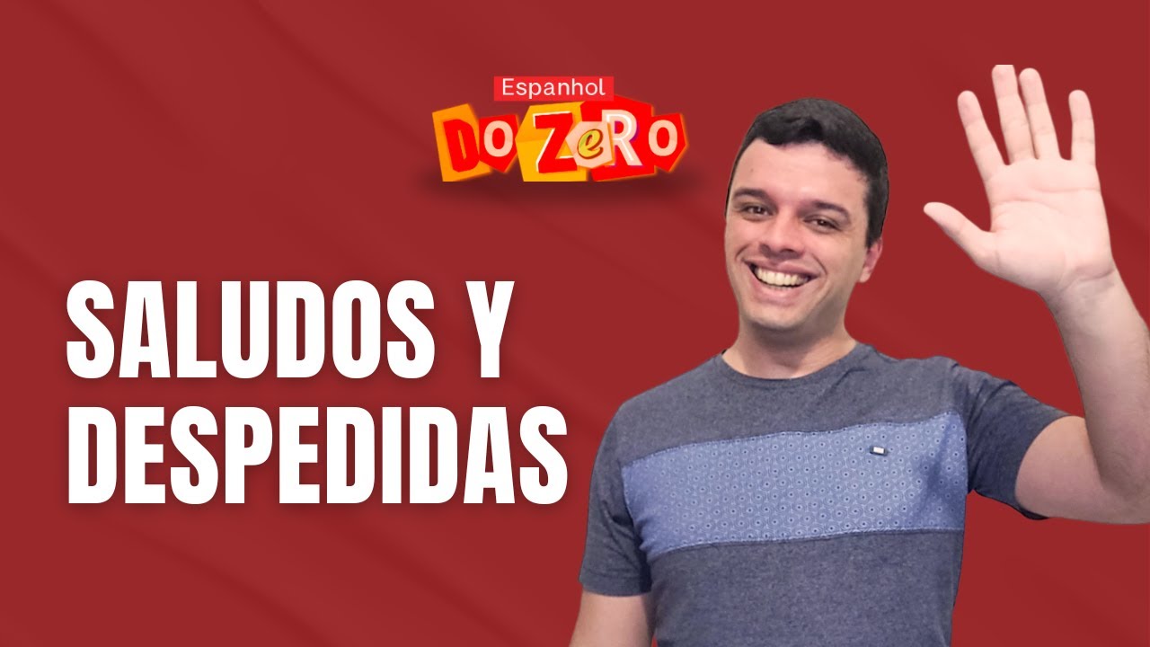 Saludos y Despedidas em espanhol | Como cumprimentar e se despedir de alguém?