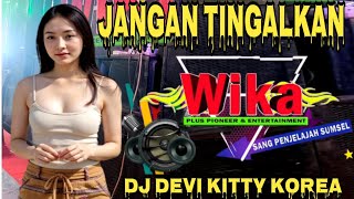 Download lagu JANGAN TINGAL KAN DJ Devi KITTY KOREA WIKA SANG PENJELAJAH SUMSEL mp3 Download lagu JANGAN TINGAL KAN DJ Devi KITTY KOREA WIKA SANG PENJELAJAH SUMSEL mp3