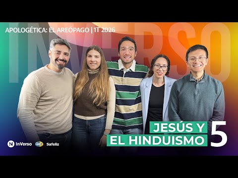 Inverso | Apologética: El Areópago | Cap 5 | Jesús y el hinduismo  | 1T 2026