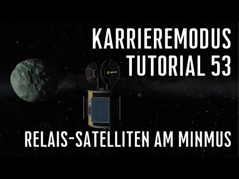 KSP 1.12 Karriere Tutorial 53 - Relais-Satelliten am Minmus