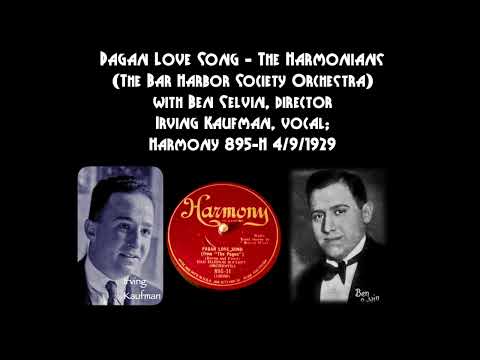 Pagan Love Song - The Harmonians - Ben Selvin, dir; Irving Kaufman, vocal  Harmony 895-H  4/9/1929
