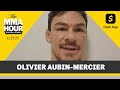 Olivier Aubin-Mercier ‘Feels Like This Is End’ to MMA Career | The MMA Hour